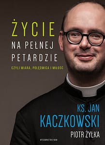 jan-kaczkowski-zycie-na-pelnej-petardzie